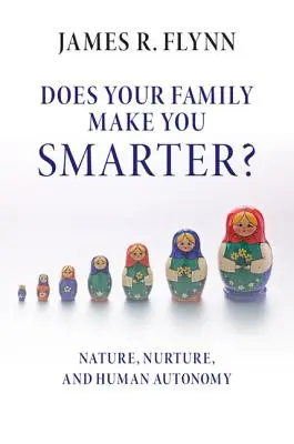 ¿Su familia le hace más inteligente?: Naturaleza, crianza y autonomía humana - Does Your Family Make You Smarter?: Nature, Nurture, and Human Autonomy