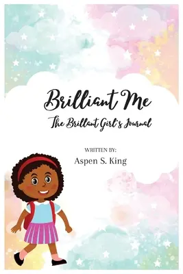 Brilliant Me: El diario de la chica brillante - Brilliant Me: The Brilliant Girl's Journal