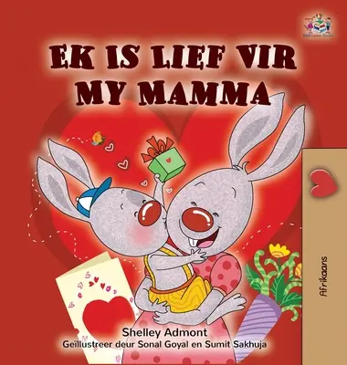 I Love My Mom (Libro infantil en afrikaans) - I Love My Mom (Afrikaans children's book)