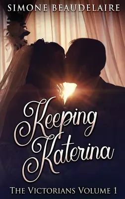 Conservar a Katerina: Edición en tapa dura y letra grande - Keeping Katerina: Large Print Hardcover Edition