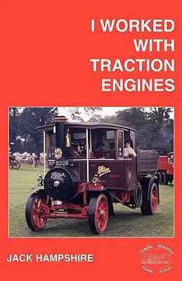 Trabajé con motores de tracción - I Worked with Traction Engines