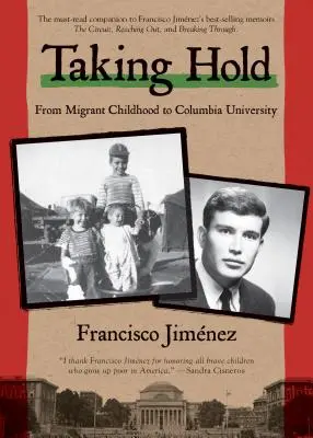 Afianzarse: de la infancia emigrante a la Universidad de Columbia - Taking Hold: From Migrant Childhood to Columbia University