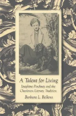 A Talent for Living: Josephine Pinckney y la tradición literaria de Charleston - A Talent for Living: Josephine Pinckney and the Charleston Literary Tradition