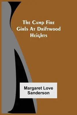 Las Camp Fire Girls en Driftwood Heights - The Camp Fire Girls At Driftwood Heights