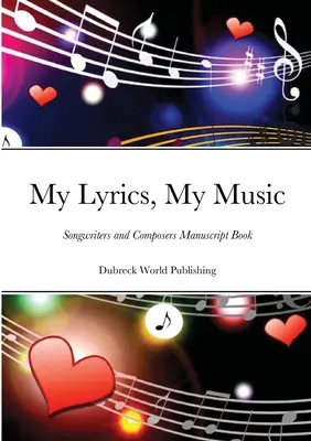 Mi letra, mi música: Libro de manuscritos de cantautores y compositores - My Lyrics, My Music: Songwriters and Composers Manuscript Book