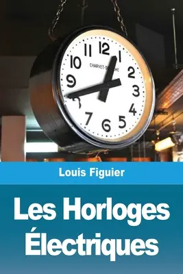 Relojes eléctricos - Les Horloges lectriques