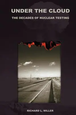 Bajo la nube: Las décadas de las pruebas nucleares - Under the Cloud: The Decades of Nuclear Testing