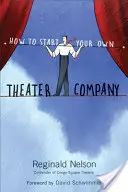 Cómo crear su propia compañía de teatro - How to Start Your Own Theater Company