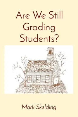 ¿Seguimos calificando a los estudiantes? - Are We Still Grading Students?