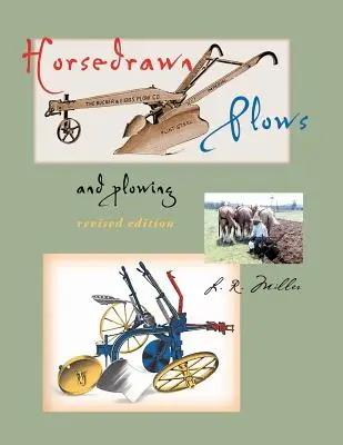 Horsedrawn Plows & Plowing: Edición revisada - Horsedrawn Plows & Plowing: Revised Edition