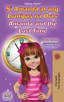 Amanda y el tiempo perdido (Libro bilingüe inglés tagalo para niños): Libro infantil filipino - Amanda and the Lost Time (Tagalog English Bilingual Book for Kids): Filipino children's book