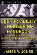 Manual de ingeniería de la sostenibilidad: Implementación, medición y gestión - Supportability Engineering Handbook: Implementation, Measurement and Management