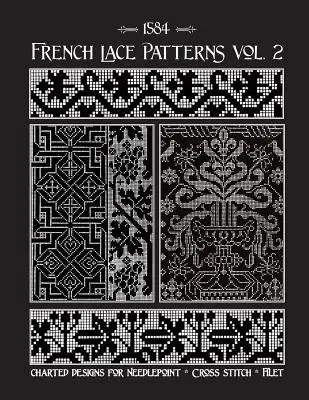 French Lace Patterns Volume 2: A Collection of Needlework Designs from the 16th Century (en inglés) - French Lace Patterns Volume 2: A Collection of Needlework Designs from the 16th Century