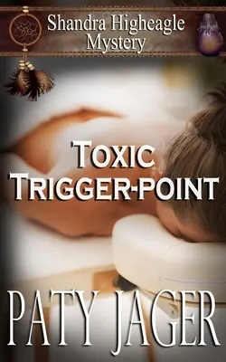 Toxic Trigger-point: Misterio de Shandra Higheagle - Toxic Trigger-point: Shandra Higheagle Mystery