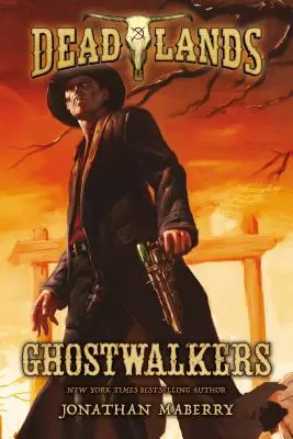 Deadlands Ghostwalkers - Deadlands: Ghostwalkers