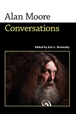 Alan Moore: Conversaciones - Alan Moore: Conversations