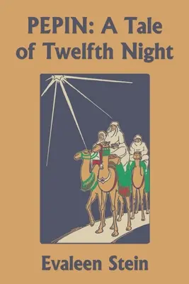 Pepín: Un cuento de la Noche de Reyes (Clásicos de ayer) - Pepin: A Tale of Twelfth Night (Yesterday's Classics)