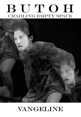 Butoh: Acunar el espacio vacío - Butoh: Cradling Empty Space