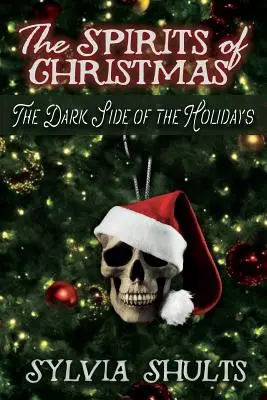 Espíritus de la Navidad: El lado oscuro de las fiestas - Spirits of Christmas: The Dark Side of the Holidays