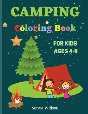 Libro para colorear de camping: Para niños de 4 a 8 años - Camping Coloring Book: For Kids Ages 4-8