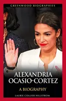 Alexandria Ocasio-Cortez: Una biografía - Alexandria Ocasio-Cortez: A Biography