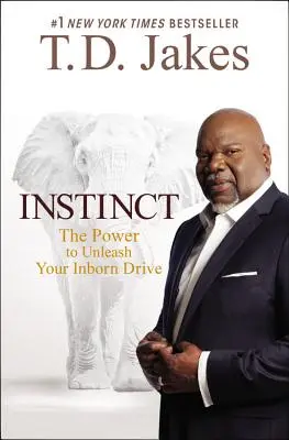 Instinto: El poder de liberar tu impulso innato - Instinct: The Power to Unleash Your Inborn Drive