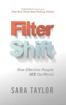 Cambio de filtro: cómo ven el mundo las personas eficaces - Filter Shift: How Effective People See the World