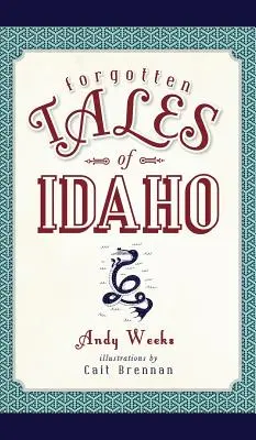 Historias olvidadas de Idaho - Forgotten Tales of Idaho