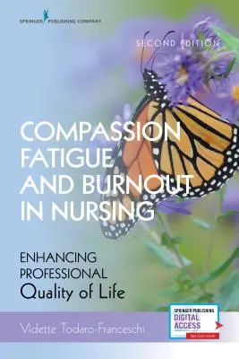 Fatiga por compasión y agotamiento en enfermería, segunda edición: Mejorar la calidad de vida profesional - Compassion Fatigue and Burnout in Nursing, Second Edition: Enhancing Professional Quality of Life