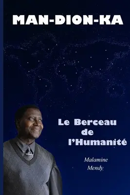 MAN-DION-KA Le Berceau de l'Humanit (Tomo 1) - MAN-DION-KA Le Berceau de l'Humanit (Tome 1)