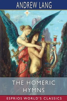 Los himnos homéricos (Esprios Clásicos) - The Homeric Hymns (Esprios Classics)