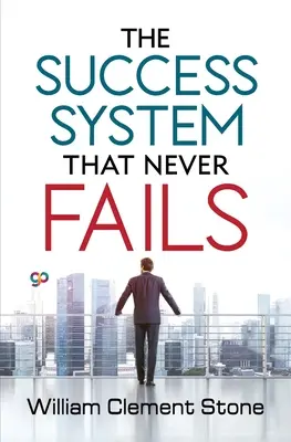 El sistema de éxito que nunca falla - The Success System that Never Fails