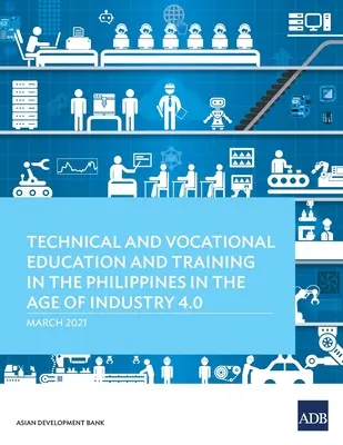 Educación y formación técnica y profesional en Filipinas en la era de la Industria 4.0 - Technical and Vocational Education and Training in the Philippines in the Age of Industry 4.0