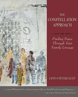 EL ENFOQUE DE LA CONSTELACIÓN Encontrar la paz a través de su linaje familiar - THE CONSTELLATION APPROACH Finding Peace Through Your Family Lineage