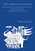 Los ejércitos de Angkor: estructura militar y armamento de los jemeres - The Armies of Angkor: Military Structure and Weaponry of the Khmers