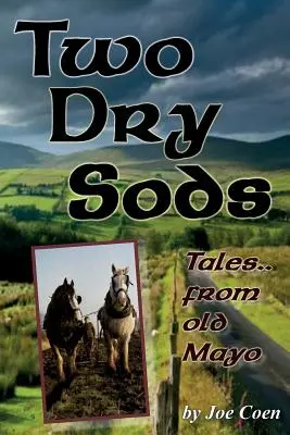 Two Dry Sods: Cuentos del viejo Mayo - Two Dry Sods: Tales From Old Mayo