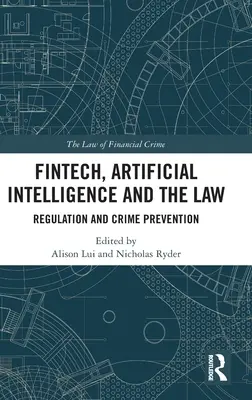 Fintech, Inteligencia Artificial y Derecho: Regulación y prevención del delito - Fintech, Artificial Intelligence and the Law: Regulation and Crime Prevention