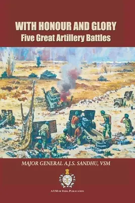 Con honor y gloria: Cinco grandes batallas de artillería - With Honour and Glory: Five Great Artillery Battles