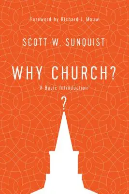 ¿Por qué la Iglesia? Una introducción básica - Why Church?: A Basic Introduction