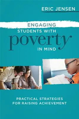 Involucrar a los estudiantes teniendo en cuenta la pobreza: Estrategias prácticas para mejorar el rendimiento - Engaging Students with Poverty in Mind: Practical Strategies for Raising Achievement