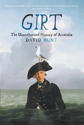 Girt: La historia no autorizada de Australia - Girt: The Unauthorised History of Australia