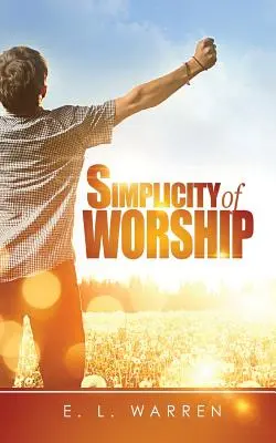 La sencillez de la adoración - Simplicity of Worship