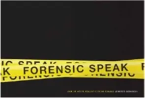 Forensic Speak: Cómo escribir dramas policíacos realistas - Forensic Speak: How to Write Realistic Crime Dramas