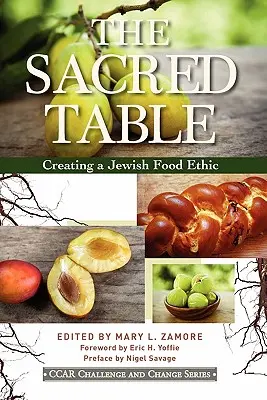 La mesa sagrada: Creación de una ética alimentaria judía - The Sacred Table: Creating a Jewish Food Ethic