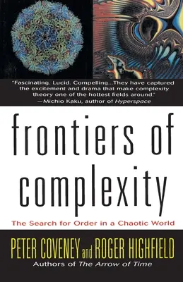 Fronteras de la complejidad: La búsqueda del orden en un mundo caótico - Frontiers of Complexity: The Search for Order in a Choatic World