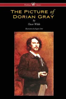 El retrato de Dorian Gray (Wisehouse Classics - con ilustraciones originales de Eugene Dt) - The Picture of Dorian Gray (Wisehouse Classics - with original illustrations by Eugene Dt)