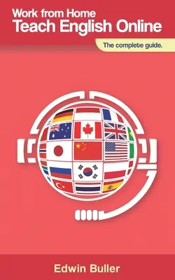 Trabajar desde casa, enseñar inglés online: La guía completa - Work From Home, Teach English Online: The complete guide