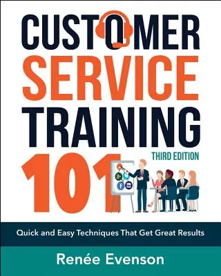 Formación en atención al cliente 101: Técnicas rápidas y sencillas que obtienen grandes resultados - Customer Service Training 101: Quick and Easy Techniques That Get Great Results