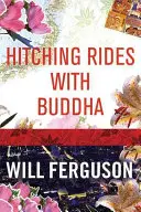 Viajando a dedo con Buda - Hitching Rides with Buddha