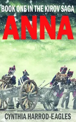 Anna: Primer libro de la trilogía de Kirov - Anna: Book One of the Kirov Trilogy